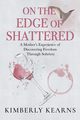 On the Edge of Shattered, Kearns Kimberly