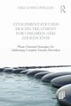 Attachment-Focused Trauma Treatment for Children and Adolescents, Gomez-Perales Niki