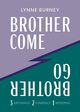 Brother Come Brother Go, Burney Lynne