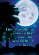 Eine Sammlung sinnreicher okkulter Geschichten, Hohensttten Johannes H. von