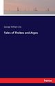 Tales of Thebes and Argos, Cox George William