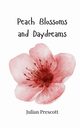 Peach Blossoms and Daydreams, Prescott Julian