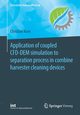 Application of coupled CFD-DEM simulation to separation process in combine harvester cleaning devices, Korn Christian