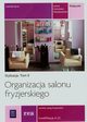 Organizacja salonu fryzjerskiego Stylizacja Tom 2 Technik usug fryzjerskich A.23, Sarna Izabella