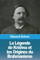 La Lgende de Krishna et les Origines du Brahmanisme, Schur douard