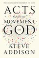 Acts and the Movement of God, Addison Steve