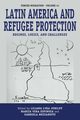 Latin America and Refugee Protection, 