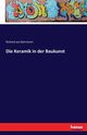 Die Keramik in der Baukunst, Borrmann Richard aut