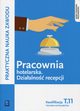 Pracownia hotelarska Dziaalno recepcji Kwalifikacja T.11, Kleszczewska Aldona