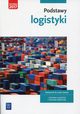 Podstawy logistyki Podrcznik do nauki zawodu Technik logistyk Technik spedytor, liewska Joanna, Stochaj Justyna