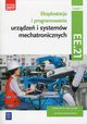 Eksploatacja i programowanie urzdze i systemw mechatronicznych Cz 1 Podrcznik Kwalifikacja EE.21, Godziaszek Piotr, Mikoajczak Adrian