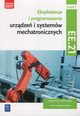 Eksploatacja i programowanie urzdze i systemw mechatronicznych EE.21. Podrcznik do nauki zawodu mechatronik Cz 2, Godziaszek Piotr, Mikoajczak Adrian