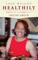Lose Weight Healthily, Smith Louise