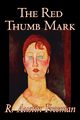 The Red Thumb Mark by R. Austin Freeman, Fiction, Classics, Literary, Mystery & Detective, Freeman R. Austin