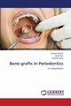 Bone grafts in Periodontics, Bansal Shweta