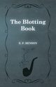The Blotting Book, Benson E. F.