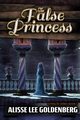 The False Princess, Goldenberg Alisse Lee