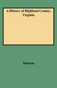 History of Highland County, Virginia, Morton Oren F.