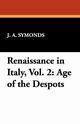 Renaissance in Italy, Vol. 2, Symonds J. A.