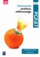 Wykonywanie przekazu reklamowego Kwalifikacja PGF.07 Podrcznik do nauki zawodu technik reklamy Cz 2, Kargiel Alina, Pika Robert, liewska Joanna, Zadrona Dorota, Zieliska Aleksandra
