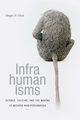 Infrahumanisms, Glick Megan H.