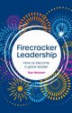 Firecracker Leadership, Musson Sue