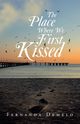 The Place Where We First Kissed, Demelo Fernanda