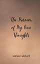 The Prisoner of My Own Thoughts, Caldwell Adrian