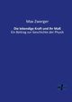 Die lebendige Kraft und ihr Ma, Zwerger Max