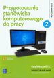 Przygotowanie stanowiska komputerowego do pracy Podrcznik Cz 2, Marciniuk Tomasz, Pytel Krzysztof, Osetek Sylwia
