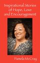 Inspirational Stories of Hope, Love and Encouragement, McCray Pamela
