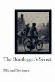 The Bootlegger's Secret, Springer Michael