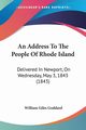 An Address To The People Of Rhode Island, Goddard William Giles