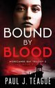 Bound By Blood, Teague Paul J