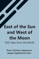 East Of The Sun And West Of The Moon, Christen Asbj?rnsen J?rgen Engebretse