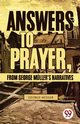 Answers To Prayer, From George Mller'S Narratives, Mller George