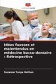 Ides fausses et malentendus en mdecine bucco-dentaire, Nethan Suzanne Tanya