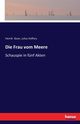 Die Frau vom Meere, Ibsen Henrik