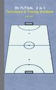3D Futsal 2 in 1 Tacticboard and Training Book, Taane Theo von