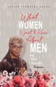 What Women Want To Know About Men And Their Heartfelt Response, Allen Janice Stampley