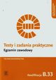 Testy i zadania praktyczne Technik budownictwa Kwalifikacja B.33, Czechowska Ewa