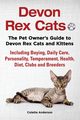 Devon Rex Cats The Pet Owner's Guide to Devon Rex Cats and Kittens Including Buying, Daily Care, Personality, Temperament, Health, Diet, Clubs and Breeders, Anderson Colette