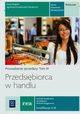 Przedsibiorca w handlu Prowadzenie sprzeday Podrcznik Tom 4 Technik handlowiec sprzedawca technik ksigarstwa Kwalifikacja A.18, Wajgner Maria, Urzdowska-Wardnecka Agnieszka