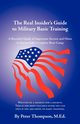 The Real Insider's Guide to Military Basic Training, Thompson Peter