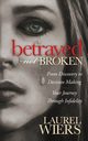 Betrayed Not Broken, Wiers Laurel