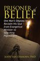 Prisoner of Belief, Dixhorn PhD John Van