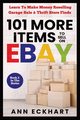 101 MORE Items To Sell On Ebay, Eckhart Ann