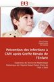 Prvention des infections ? cmv apr?s greffe rnale de l''enfant, Collectif