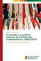 O Senado e a poltica externa do Partido dos Trabalhadores (2003-2012), Silva Rodinei Tarciano