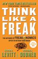 Think Like a Freak, Dubner Stephen J